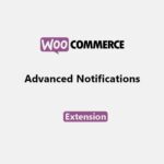 WooCommerce Advanced Notification WordPress Notification Plugin