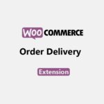WooCommerce Order Delivery WordPress Order Plugin